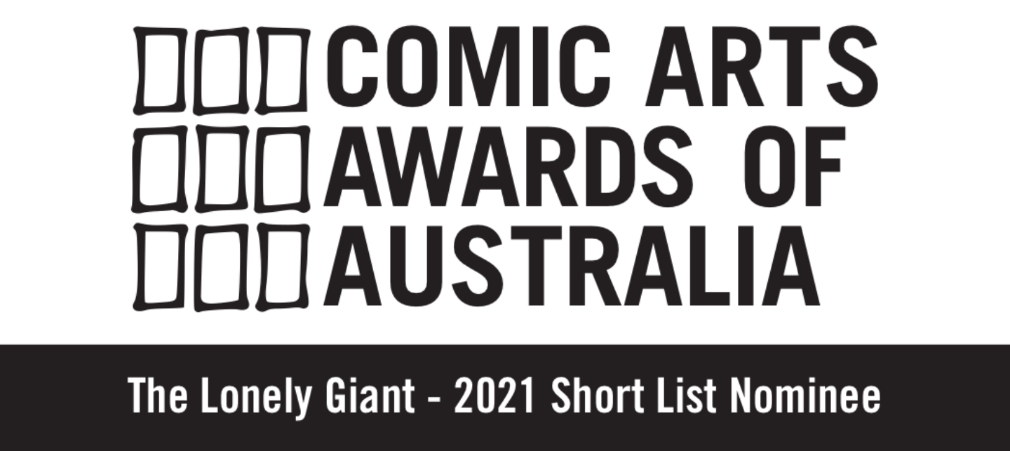 Comic Arts Awards of Australia 2021 Short LIst Nominee - The Lonely Giant